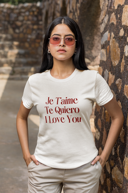 Je T'aime, Te Quiero, I Love You Tee