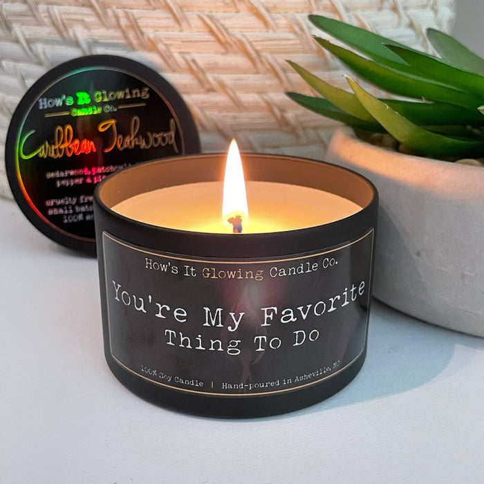 You're My Favorite Thing To Do | Fun 100% Natural Soy Candle